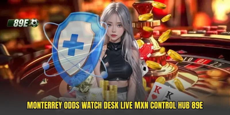 Monterrey Odds Watch Desk Live MXN Control Hub 89e